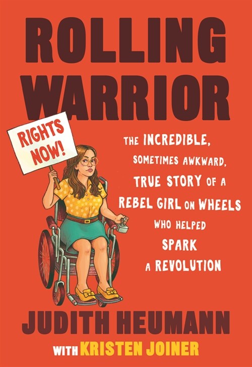 Rolling Warrior: The Incredible, Sometimes Awkward, True Story of a Rebel Girl on Wheels Who Helped Spark a Revolution (Paperback)