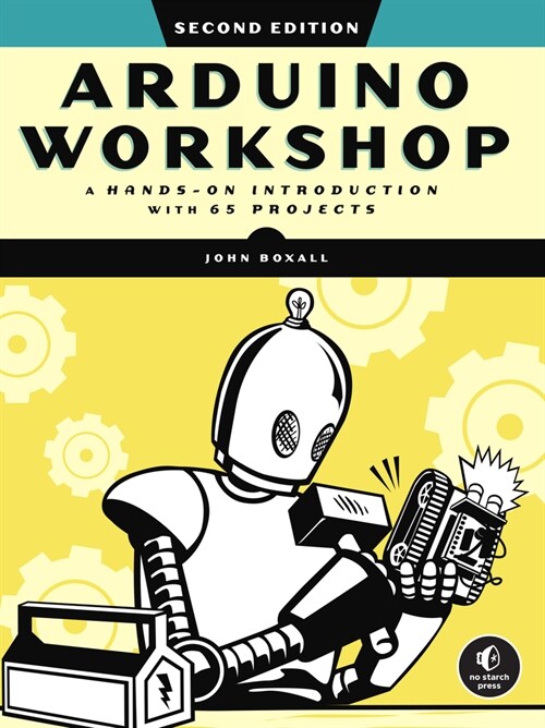 Arduino Workshop, 2nd Edition: A Hands-On Introduction with 65 Projects (Paperback)