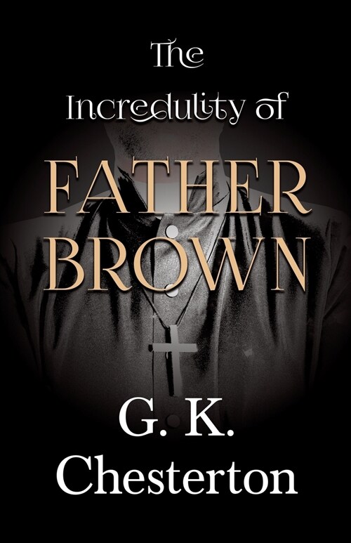 The Incredulity of Father Brown (Paperback)