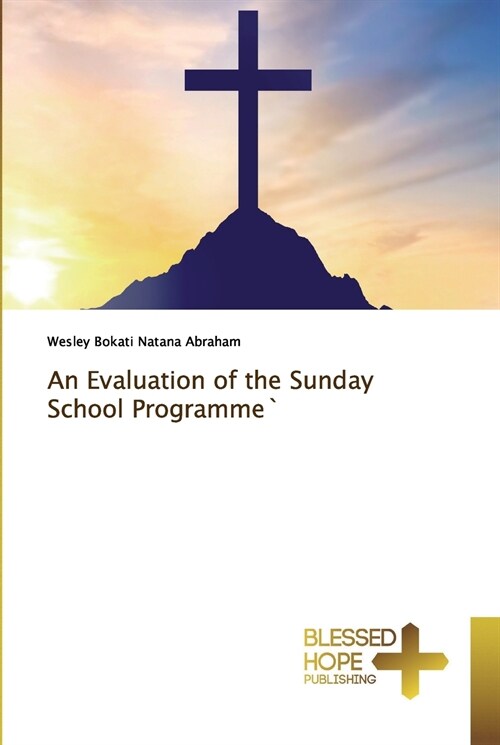 An Evaluation of the Sunday School Programme` (Paperback)