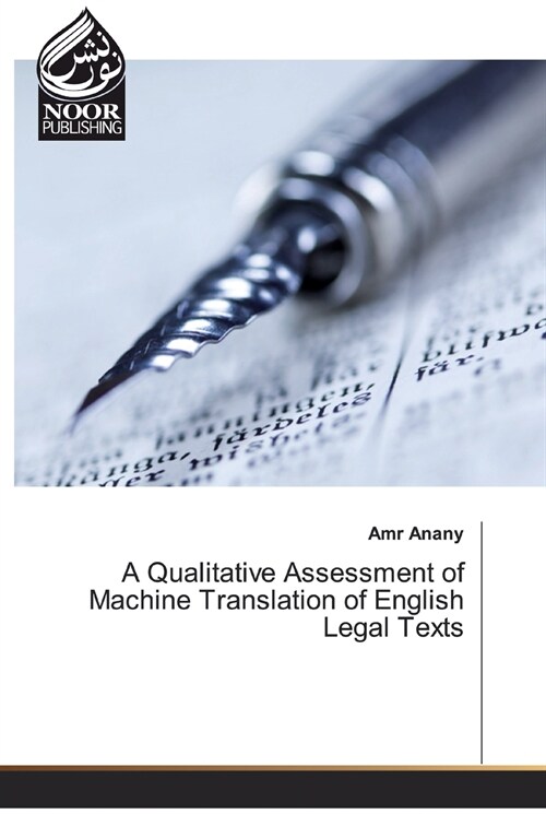 A Qualitative Assessment of Machine Translation of English Legal Texts (Paperback)