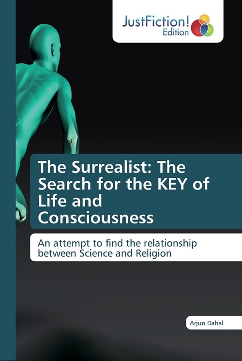 The Surrealist: The Search for the KEY of Life and Consciousness (Paperback)