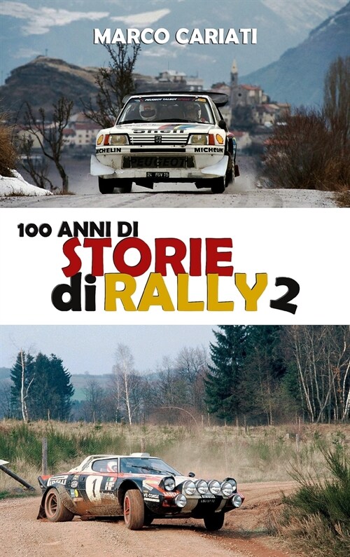 100 anni di Storie di Rally 2: Una storia raccontata in tante storie (Hardcover)