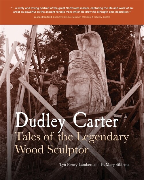 Dudley Carter: Tales of the Legendary Wood Sculptor (Paperback)