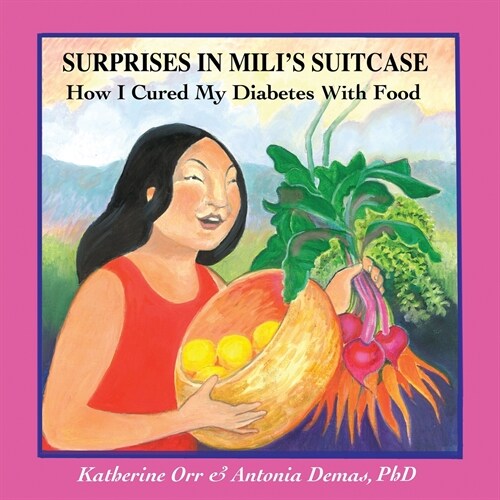 Surprises in Miliʻs Suitcase: How I Cured My Diabetes with Food (Paperback)