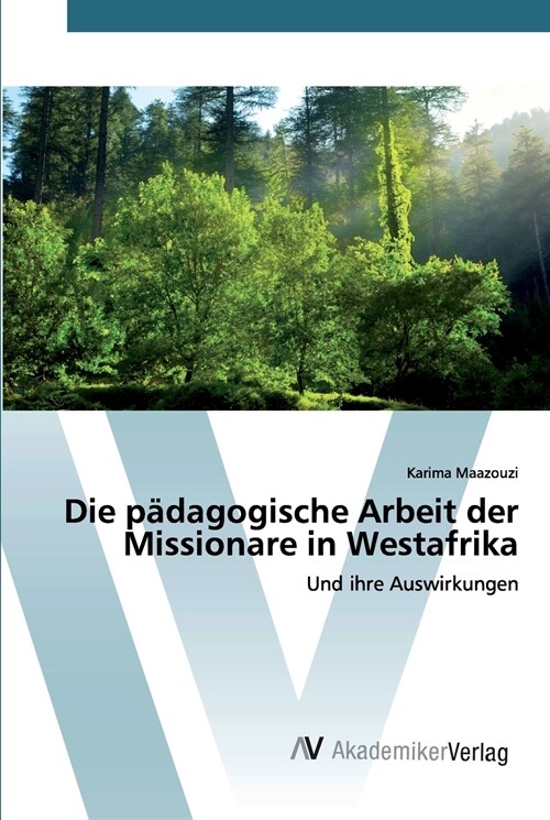 Die p?agogische Arbeit der Missionare in Westafrika (Paperback)