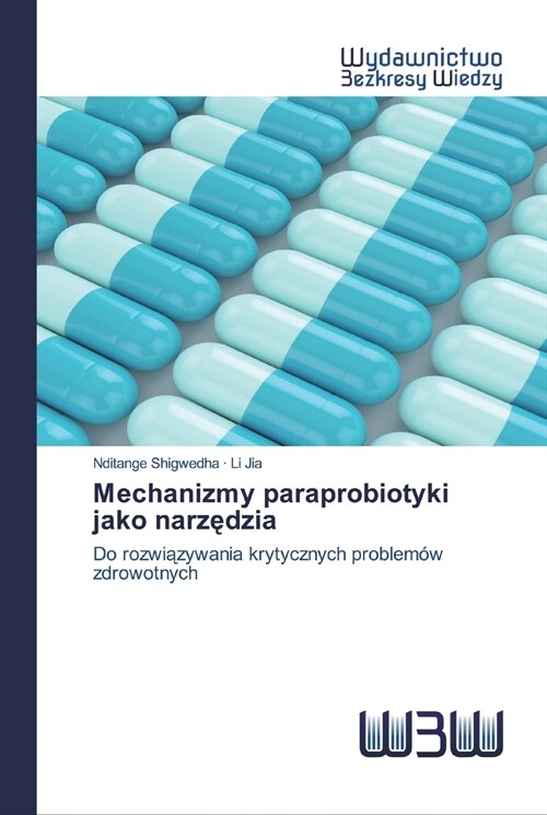 Mechanizmy paraprobiotyki jako narzędzia (Paperback)