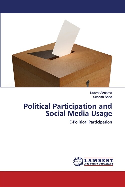 Political Participation and Social Media Usage (Paperback)