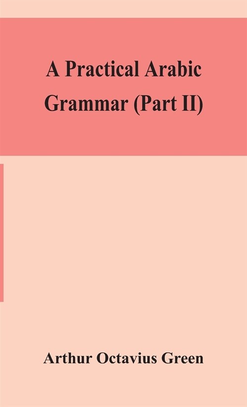 A practical Arabic grammar (Part II) (Hardcover)