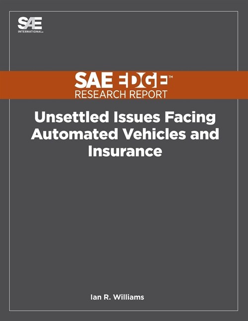Unsettled Issues Facing Automated Vehicles and Insurance (Paperback)