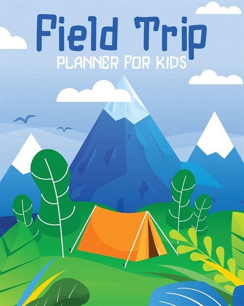 Field Trip Planner For Kids: Homeschool Adventures Schools and Teaching For Parents For Teachers At Home (Paperback)