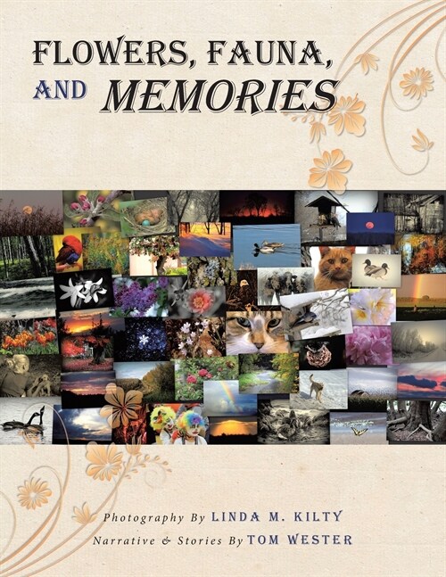 Flowers, Fauna, and Memories (Paperback)