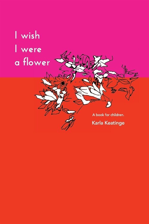 I Wish I Were a Flower Paperback (Paperback)