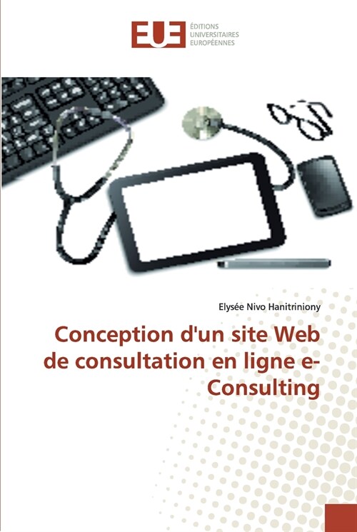 Conception dun site Web de consultation en ligne e-Consulting (Paperback)