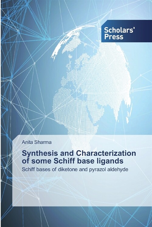 Synthesis and Characterization of some Schiff base ligands (Paperback)