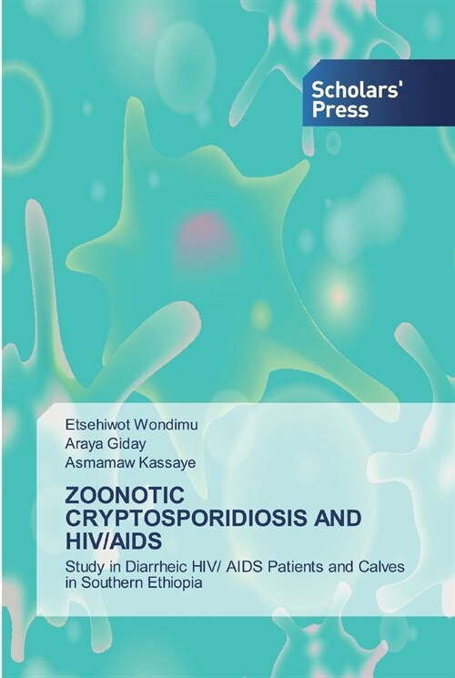 ZOONOTIC CRYPTOSPORIDIOSIS AND HIV/AIDS (Paperback)