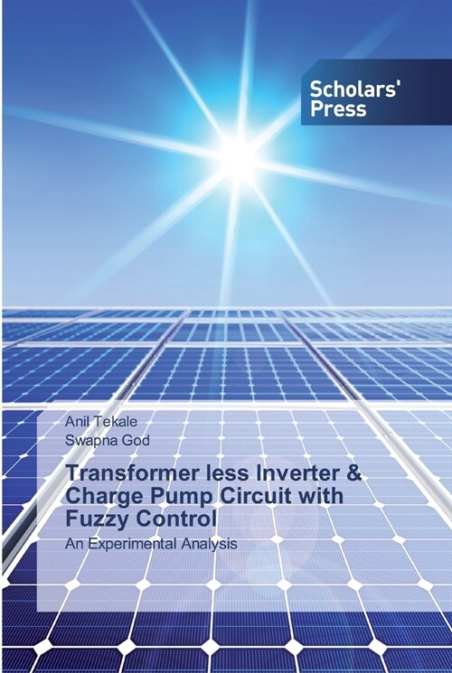 Transformer less Inverter & Charge Pump Circuit with Fuzzy Control (Paperback)