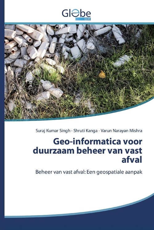 Geo-informatica voor duurzaam beheer van vast afval (Paperback)