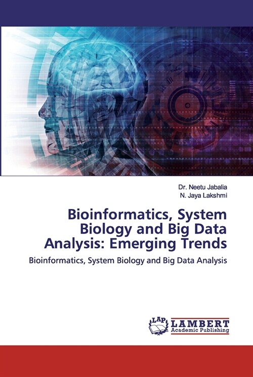 Bioinformatics, System Biology and Big Data Analysis: Emerging Trends (Paperback)