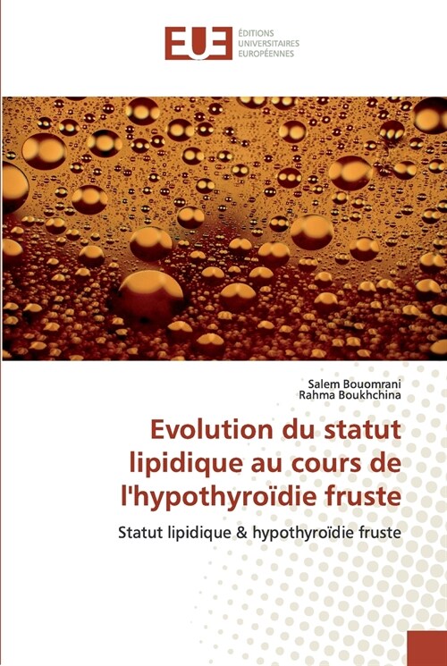 Evolution du statut lipidique au cours de lhypothyro?ie fruste (Paperback)