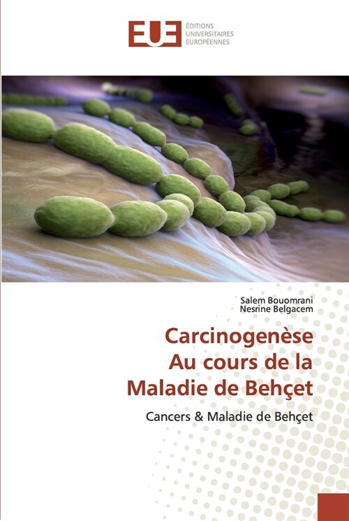 Carcinogen?e Au cours de la Maladie de Beh?t (Paperback)