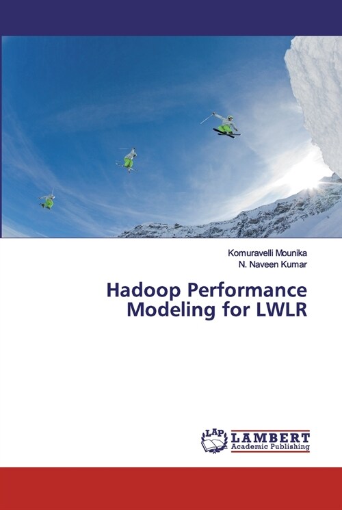 Hadoop Performance Modeling for LWLR (Paperback)