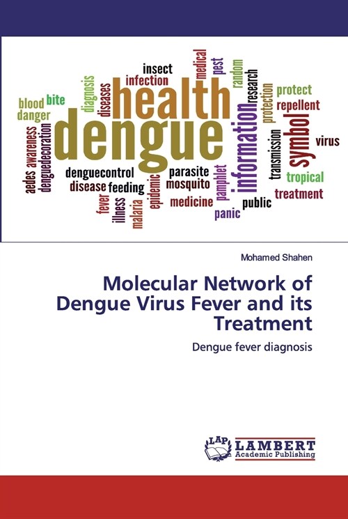 Molecular Network of Dengue Virus Fever and its Treatment (Paperback)