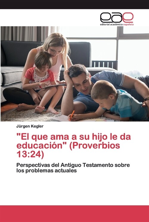 El que ama a su hijo le da educaci? (Proverbios 13: 24) (Paperback)
