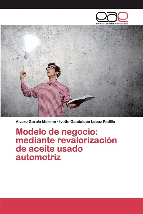 Modelo de negocio: mediante revalorizaci? de aceite usado automotriz (Paperback)