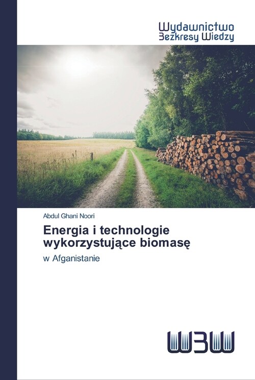 Energia i technologie wykorzystujące biomasę (Paperback)