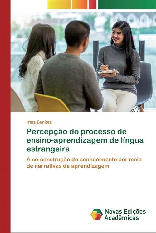 Percep豫o do processo de ensino-aprendizagem de l?gua estrangeira (Paperback)