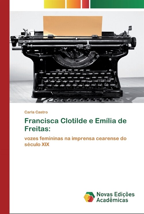 Francisca Clotilde e Em?ia de Freitas (Paperback)