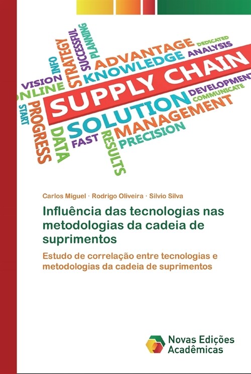 Influ?cia das tecnologias nas metodologias da cadeia de suprimentos (Paperback)