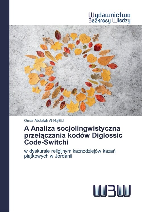 A Analiza socjolingwistyczna przelączania kod? Diglossic Code-Switchi (Paperback)