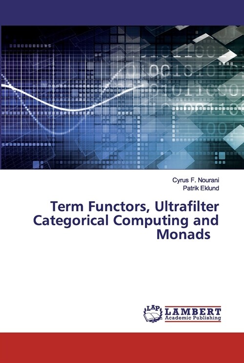 Term Functors, Ultrafilter Categorical Computing and Monads (Paperback)