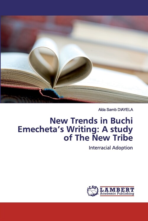 New Trends in Buchi Emechetas Writing: A study of The New Tribe (Paperback)