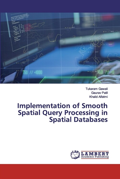 Implementation of Smooth Spatial Query Processing in Spatial Databases (Paperback)