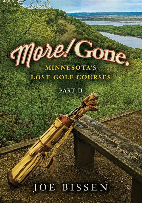 More! Gone. Minnesotas Lost Golf Courses, Part II (Paperback)