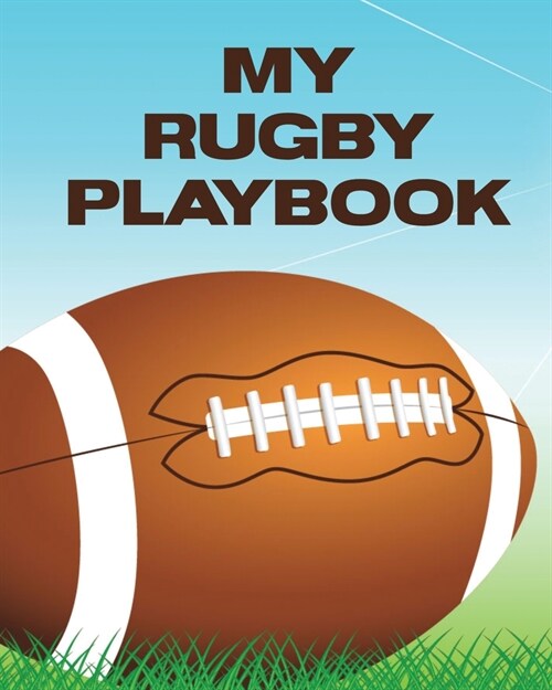 My Rugby Playbook: Outdoor Sports Coach Team Training League Players (Paperback)