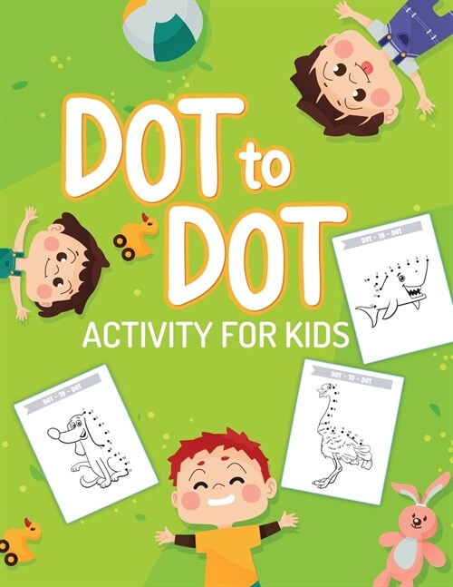 Dot To Dot Activity For Kids: 50 Animals Workbook Ages 3-8 Activity Early Learning Basic Concepts Juvenile (Paperback)