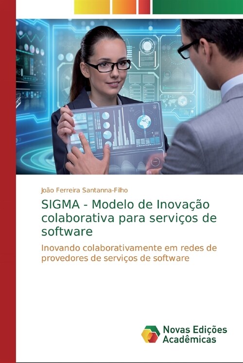SIGMA - Modelo de Inova豫o colaborativa para servi?s de software (Paperback)