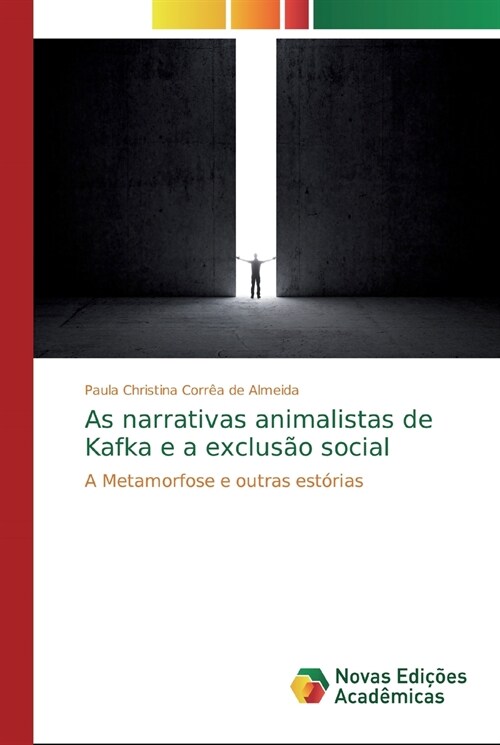 As narrativas animalistas de Kafka e a exclus? social (Paperback)