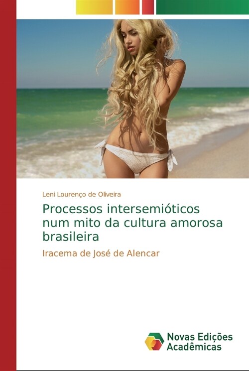 Processos intersemi?icos num mito da cultura amorosa brasileira (Paperback)
