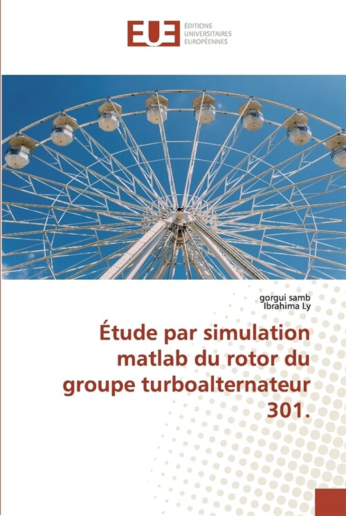 ?ude par simulation matlab du rotor du groupe turboalternateur 301. (Paperback)