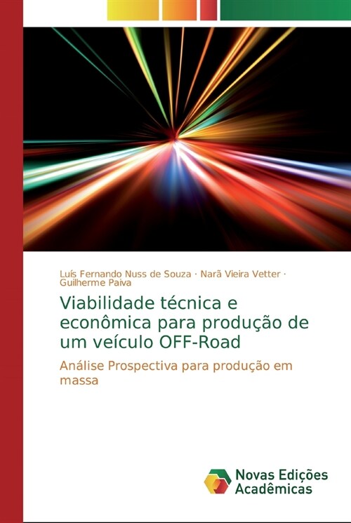 Viabilidade t?nica e econ?ica para produ豫o de um ve?ulo OFF-Road (Paperback)