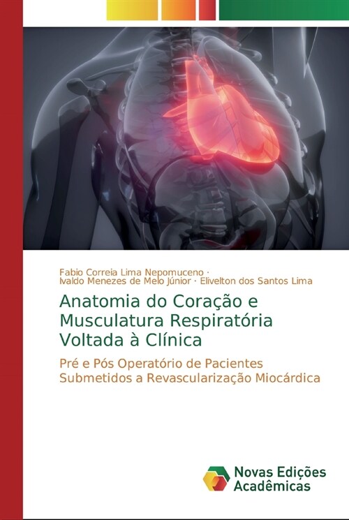 Anatomia do Cora豫o e Musculatura Respirat?ia Voltada ?Cl?ica (Paperback)