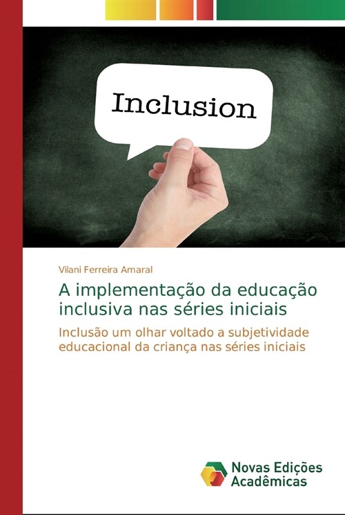 A implementa豫o da educa豫o inclusiva nas s?ies iniciais (Paperback)