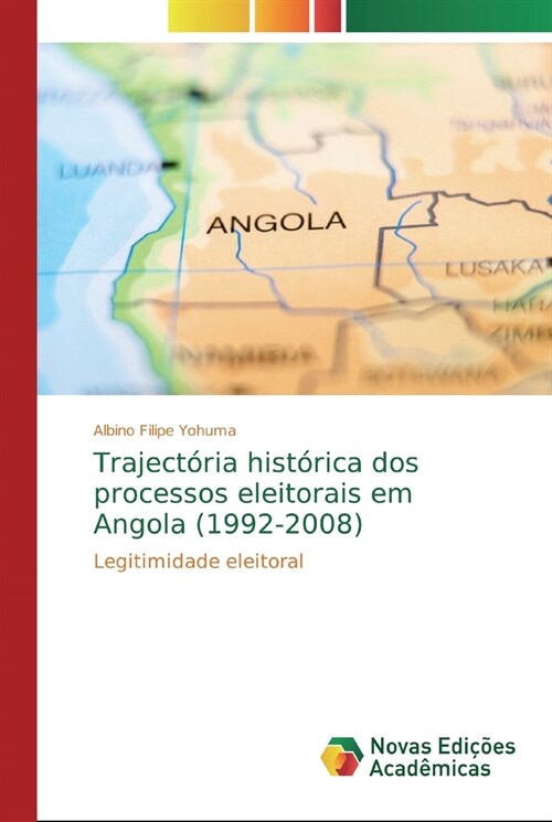 Traject?ia hist?ica dos processos eleitorais em Angola (1992-2008) (Paperback)