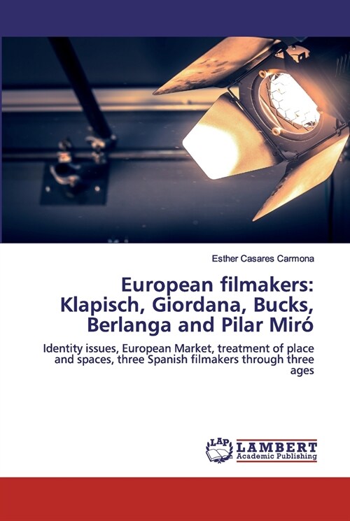 European filmakers: Klapisch, Giordana, Bucks, Berlanga and Pilar Mir? (Paperback)