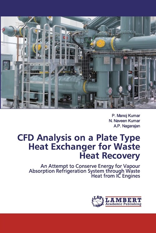 CFD Analysis on a Plate Type Heat Exchanger for Waste Heat Recovery (Paperback)